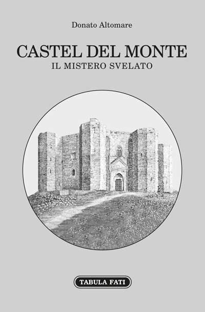 Castel del Monte. Il mistero svelato